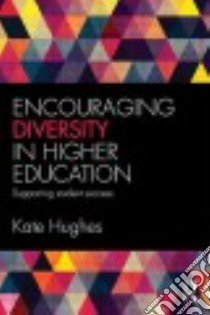 Encouraging Diversity in Higher Education libro in lingua di Hughes Kate