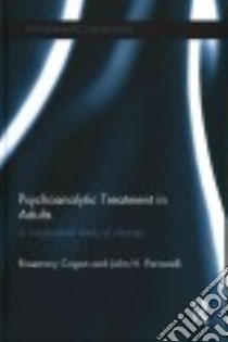 Psychoanalytic Treatment in Adults libro in lingua di Cogan Rosemary, Porcerelli John H.