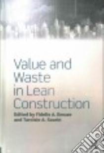 Value and Waste in Lean Construction libro in lingua di Emuze Fidelis A. (EDT), Saurin Tarcisio A. (EDT)