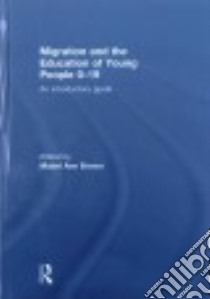 Migration and the Education of Young People 0-19 libro in lingua di Brown Mabel Ann (EDT)