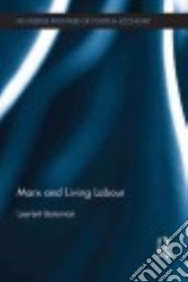 Marx and Living Labour libro in lingua di Baronian Laurent