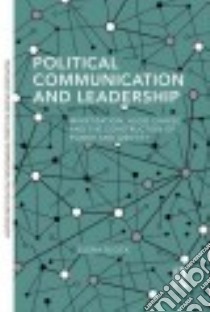 Political Communication and Leadership libro in lingua di Block Elena