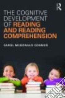 The Cognitive Development of Reading and Reading Comprehension libro in lingua di Connor Carol McDonald (EDT)