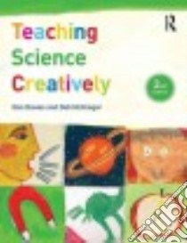 Teaching Science Creatively libro in lingua di Davies Dan, Mcgregor Deb