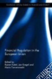 Financial Regulation in the European Union libro in lingua di Kattel Rainer (EDT), Kregel Jan (EDT), Tonveronachi Mario (EDT)