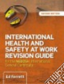 International Health and Safety at Work Revision Guide libro in lingua di Ferrett Ed