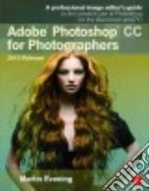 Adobe Photoshop CC for Photographers, 2015 Release libro in lingua di Evening Martin