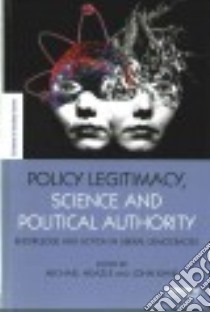 Policy Legitimacy, Science and Political Authority libro in lingua di Heazle Michael (EDT), Kane John (EDT)