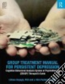 Group Treatment Manual for Persistent Depression libro in lingua di Sayegh Liliane, Penberthy J. Kim