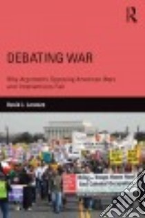 Debating War libro in lingua di Lorenzo David J.