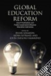 Global Education Reform libro in lingua di Adamson Frank (EDT), Astrand Bjorn (EDT), Darling-Hammond Linda (EDT)