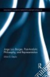 Jorge Luis Borges, Post-analytic Philosophy, and Representation libro in lingua di Dapía Silvia G.