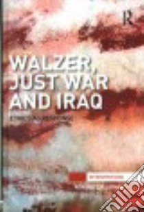 Walzer, Just War and Iraq libro in lingua di O'callaghan Ronan