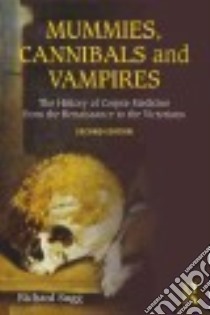 Mummies, Cannibals and Vampires libro in lingua di Sugg Richard