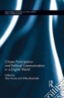 Citizen Participation and Political Communication in a Digital World libro in lingua di Frame Alex (EDT), Brachotte Gilles (EDT)