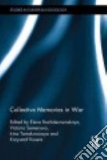 Collective Memories in War libro in lingua di Rozhdestvenskaya Elena (EDT), Semenova Victoria (EDT), Tartakovskaya Irina (EDT), Kosela Krzysztof (EDT)