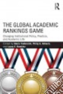 The Global Academic Rankings Game libro in lingua di Yudkevich Maria (EDT), Altbach Philip G. (EDT), Rumbley Laura E. (EDT)