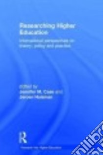 Researching Higher Education libro in lingua di Case Jennifer M. (EDT), Huisman Jeroen (EDT)