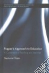 Popper's Approach to Education libro in lingua di Chitpin Stephanie