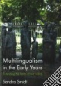 Multilingualism in the Early Years libro in lingua di Smidt Sandra