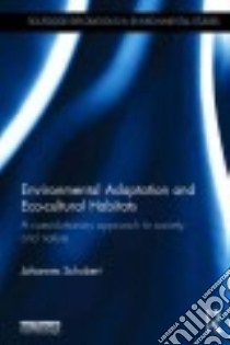 Environmental Adaptation and Eco-cultural Habitats libro in lingua di Schubert Johannes