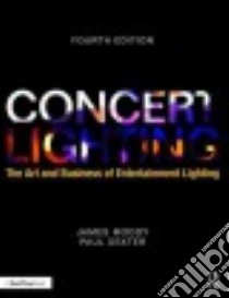 Concert Lighting libro in lingua di Moody James L., Dexter Paul