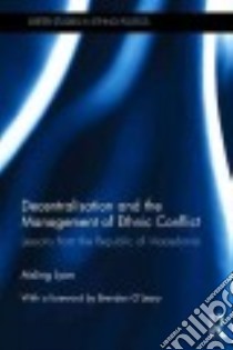 Decentralisation and the Management of Ethnic Conflict libro in lingua di Lyon Aisling