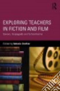 Exploring Teachers in Fiction and Film libro in lingua di Shoffner Melanie (EDT)