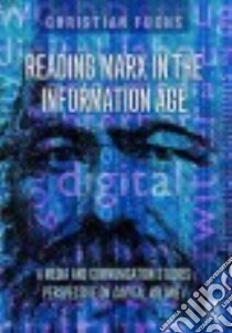 Reading Marx in the Information Age libro in lingua di Fuchs Christian
