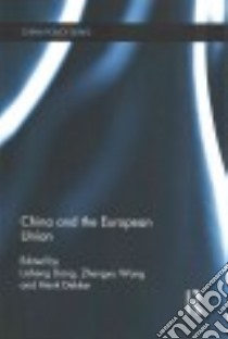 China and the European Union libro in lingua di Dong Lisheng (EDT), Wang Zhengxu (EDT), Dekker Henk (EDT)