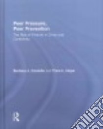 Peer Pressure, Peer Prevention libro in lingua di Costello Barbara J., Hope Trina L.