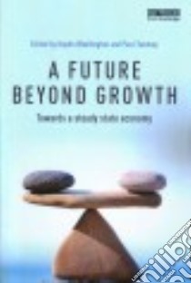 A Future Beyond Growth libro in lingua di Washington Haydn (EDT), Twomey Paul (EDT)