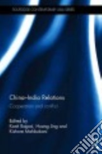 China–india Relations libro in lingua di Bajpai Kanti (EDT), Huang Jing (EDT), Mahbubani Kishore (EDT)