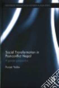 Social Transformation in Post-Conflict Nepal libro in lingua di Yadav Punam (EDT)