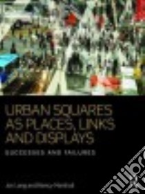 Urban Squares As Places, Links and Displays libro in lingua di Lang Jon, Marshall Nancy