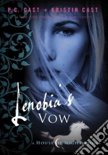 Lenobia's Vow libro in lingua di Cast P. C., Cast Kristin