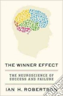 The Winner Effect libro in lingua di Robertson Ian H.