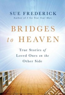 Bridges to Heaven libro in lingua di Frederick Sue