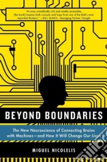 Beyond Boundaries libro in lingua di Nicolelis Miguel