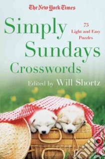 The New York Times Simply Sundays libro in lingua di Shortz Will (EDT)