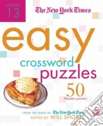 The New York Times Easy Crossword Puzzles libro in lingua di Shortz Will (EDT)