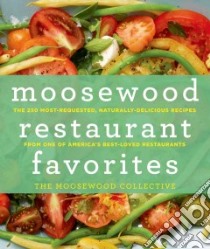 Moosewood Restaurant Favorites libro in lingua di Moosewood Collective (COR), Scherer Jim (PHT)