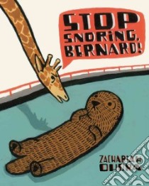 Stop Snoring, Bernard! libro in lingua di Ohora Zachariah