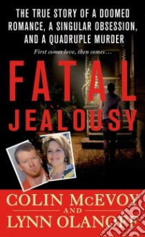Fatal Jealousy libro in lingua di Mcevoy Colin, Olanoff Lynn