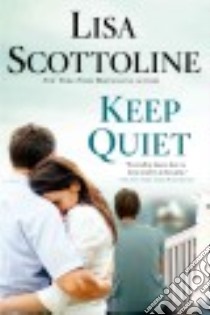 Keep Quiet libro in lingua di Scottoline Lisa