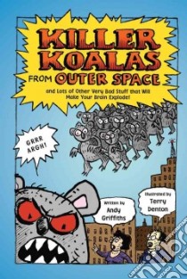 Killer Koalas from Outer Space libro in lingua di Griffiths Andy, Denton Terry (ILT)