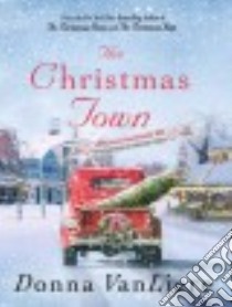 The Christmas Town libro in lingua di Vanliere Donna