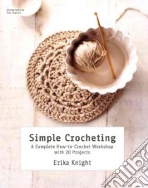 Simple Crocheting libro in lingua di Knight Erika
