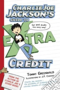 Charlie Joe Jackson's Guide to Extra Credit libro in lingua di Greenwald Tommy, Coovert J. P. (ILT)