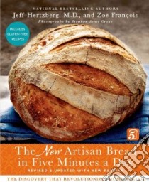 The New Artisan Bread in Five Minutes a Day libro in lingua di Hertzberg Jeff M.D., François Zoë, Gross Stephen Scott (PHT)